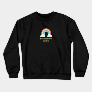 Everything Sucks Colourful Rainbow Crewneck Sweatshirt